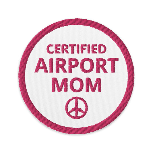 Certified Airport Mom Embroidered Patch